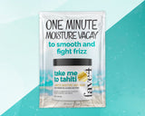 fave4 Shampoo/Conditioner, Treatment Take Me To Tahiti - MINI 1- Minute Moisture Hair Mask 111364